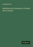 Buddhism and Christianity: A Parallel and a Contrast