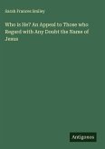 Who is He? An Appeal to Those who Regard with Any Doubt the Name of Jesus
