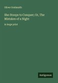 She Stoops to Conquer; Or, The Mistakes of a Night