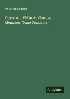 Cover Ceuvres de Philarete Chasles. Mémoires. Tome Deuxieme