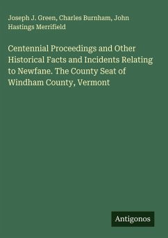 Cover Centennial Proceedings and Other Historical Facts and Incidents Relating to Newfane. The County Seat of Windham County, Vermont