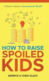 How to Raise SPOILED Kids How to Raise SPOILED Kids