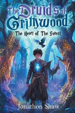 Druids of Grimwood - The Heart of the Forest - Shaw, Jonathon