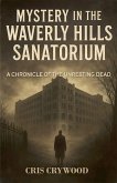 Mystery in the Waverly Hills Sanatorium Mystery in the Waverly Hills Sanatorium