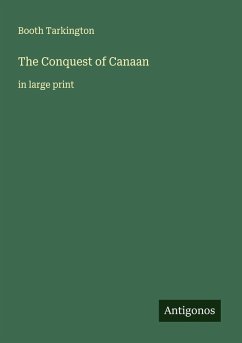 The Conquest of Canaan - Tarkington, Booth