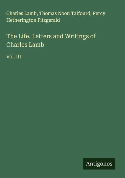 The Life, Letters and Writings of Charles Lamb The Life, Letters and Writings of Charles Lamb