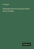 Eisenbahnrecht im Deutschen Reich und in Preußen Eisenbahnrecht im Deutschen Reich und in Preußen