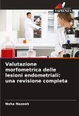 Valutazione morfometrica delle lesioni endometriali: una revisione completa Valutazione morfometrica delle lesioni endometriali: una revisione completa