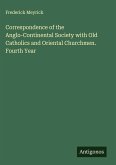 Correspondence of the Anglo-Continental Society with Old Catholics and Oriental Churchmen. Fourth Year