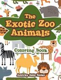 The Exotic Zoo Animals Coloring Book The Exotic Zoo Animals Coloring Book