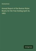 Annual Report of the Boston Water Board, for the Year Ending April 30, 1883