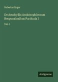 De Aeschyliis Antistrophicorum Responsionibus Particula I