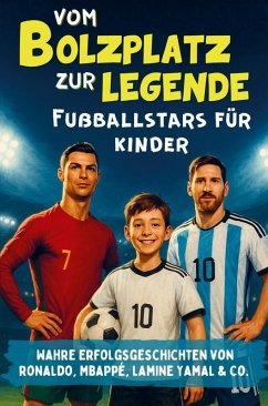 Cover Vom Bolzplatz zur Legende - Fußballstars für Kinder