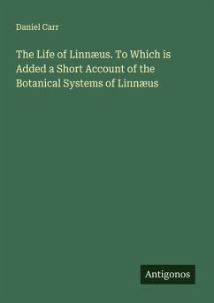 Cover The Life of Linnæus. To Which is Added a Short Account of the Botanical Systems of Linnæus