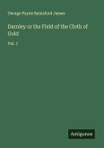 Darnley or the Field of the Cloth of Gold Darnley or the Field of the Cloth of Gold