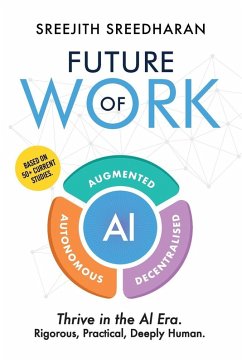 Future of Work - AI Augmented Autonomous Decentralised - Sreedharan, Sreejith Future of Work - AI Augmented Autonomous Decentralised - Sreedharan, Sreejith