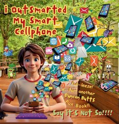 i Outsmarted my Smart Cellphone - Butts, Duncan