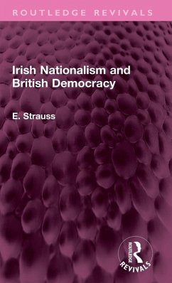 Irish Nationalism and British Democracy - Strauss, E.