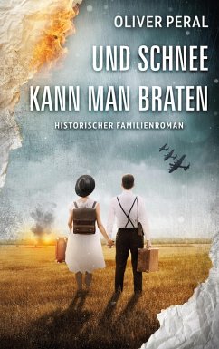 Und Schnee kann man braten - Peral, Oliver Und Schnee kann man braten - Peral, Oliver