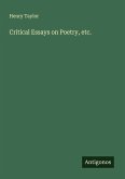 Critical Essays on Poetry, etc.
