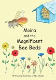 Moira and the Magnificent Bee Beds Moira and the Magnificent Bee Beds