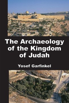 The Archaeology of the Kingdom of Judah The Archaeology of the Kingdom of Judah