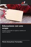 Educazione con uno scopo Educazione con uno scopo