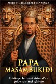 Papa Masambukidi- Heritage, luttes et vision d'un guide sprirituel africain