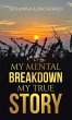 MY MENTAL BREAKDOWN MY TRUE STORY - Bild 1