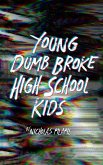 Young Dumb Broke High School Kids Young Dumb Broke High School Kids
