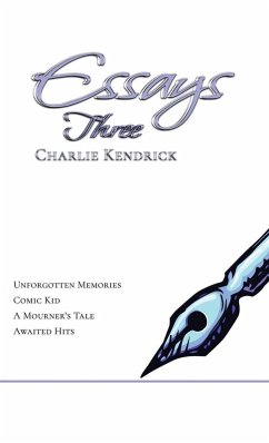 Essays Three - Kendrick, Charlie Essays Three - Kendrick, Charlie