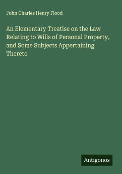Cover An Elementary Treatise on the Law Relating to Wills of Personal Property, and Some Subjects Appertaining Thereto