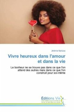 Vivre heureux dans l'amour et dans la vie - Nanizao, Jérémie Vivre heureux dans l'amour et dans la vie - Nanizao, Jérémie