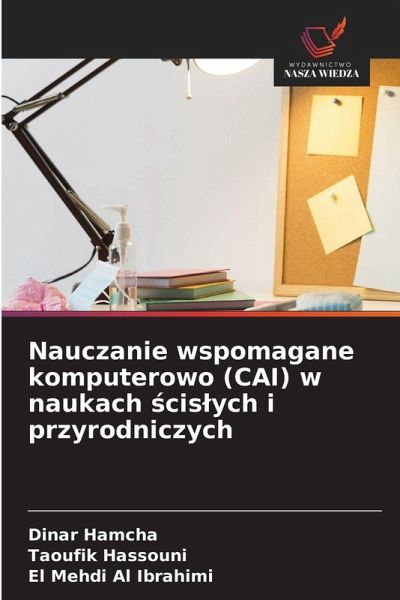 Nauczanie wspomagane komputerowo (CAI) w naukach ¿cis¿ych i przyrodniczych Nauczanie wspomagane komputerowo (CAI) w naukach ¿cis¿ych i przyrodniczych