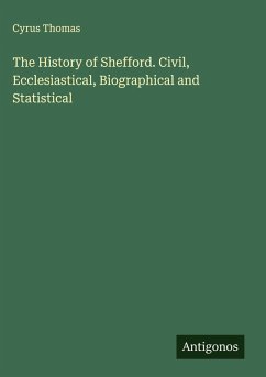 Cover The History of Shefford. Civil, Ecclesiastical, Biographical and Statistical