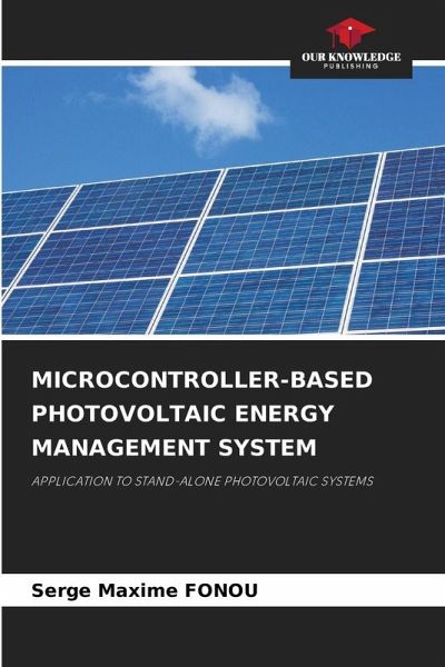 MICROCONTROLLER-BASED PHOTOVOLTAIC ENERGY MANAGEMENT SYSTEM MICROCONTROLLER-BASED PHOTOVOLTAIC ENERGY MANAGEMENT SYSTEM