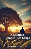 A Lifetime Between Two Coups A Lifetime Between Two Coups