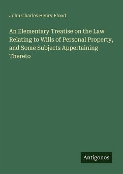Cover An Elementary Treatise on the Law Relating to Wills of Personal Property, and Some Subjects Appertaining Thereto
