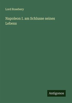Cover Napoleon I. am Schlusse seines Lebens