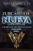 Zurcántida Nueva. La Escuela de Ciencias No Reveladas Zurcántida Nueva. La Escuela de Ciencias No Reveladas