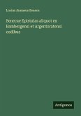Senecae Epistulas aliquot ex Bambergensi et Argentoratensi codibus
