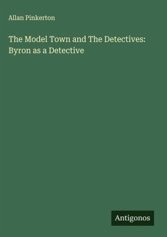 The Model Town and The Detectives: Byron as a Detective - Pinkerton, Allan