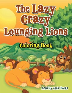 Cover The Lazy Crazy Lounging Lions Coloring Book