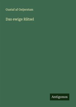 Das ewige Rätsel - Geijerstam, Gustaf Af