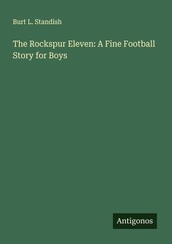 The Rockspur Eleven: A Fine Football Story for Boys Cover The Rockspur Eleven: A Fine Football Story for Boys