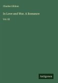 In Love and War. A Romance