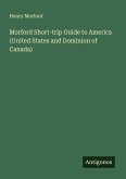 Morford Short-trip Guide to America (United States and Dominion of Canada)