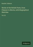 Works of the British Poets, from Chaucer to Morris, with Biographical Sketches