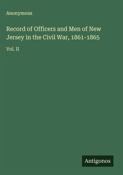Record of Officers and Men of New Jersey in the Civil War, 1861-1865 - Anonymous