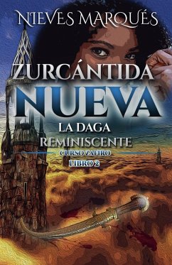 Zurcántida Nueva. La Daga Reminiscente - Marqués, Nieves
